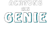 ATTENTION A GENIUS