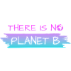 THERE IS NO PLANET B