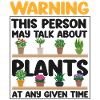 Plant Lover Gardening Warning This
