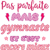 Pas parfaite mais gymnaste,gym,gymnastique
