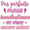 Pas parfaite mais handballeuse,Handball,handball