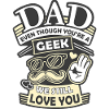Daddy you're a geek