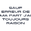 Sauf erreur jai toujours raison (1c)