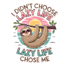 Lazy life chose me, sloth