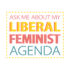 Selon mon programme féministe libéral