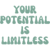 Your potential is limitless