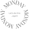 Monday Monday Monday
