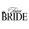 Team Bride! Customizable