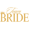 Team Bride! Customizable