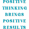 Positive thinking brings positive results