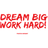 Dream Big Work Hard!