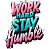 Work Hard Stay Humble