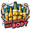 Beer shaped this body