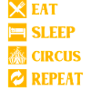 Eat Sleep Circus Repeat