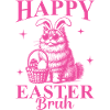 Happy Easter Bruh