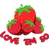 STRAWBERRYS Love 'em so