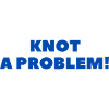 Knot a Problem!