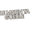 Le matin, ta gueule!