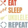 Eat Sleep Ukulele Repeat