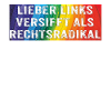 LIEBER LINKS VERSIFFT ALS RECHTSRADIKAL