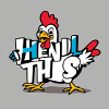 Funny chicken "Hendl this"