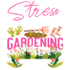 Le stress du jardinage est