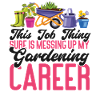 Plant Lover Gardening This Job