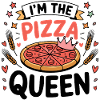 I'm the Pizza Queen