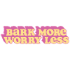 Bark More, Worry Less