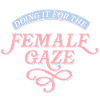 For the Female Gaze