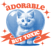 Adorable but Toxic