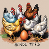 Chickens "Hendl this"