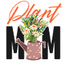 Plant Lover Gardening Plant Mom