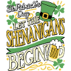 Shenanigans ST. PATRICK'S DAY