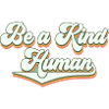 Be a kind human