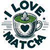 I love matcha