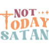 Not Today Satan