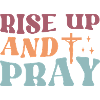 Rise And Pray