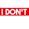 I Don't Know