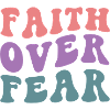 Faith Over Fear