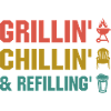 Grillin Chillin Refilling- Grill Gift