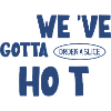 We've Gotta Hot Slice