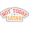 Not today, Satan