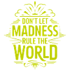 Stop the madness