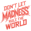 Stop the madness