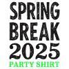 Spring Break 2025 Party Shirt