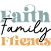 Faith, family. Friends