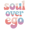 Soul Over Ego Spirituality Expression