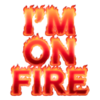 Im on fire