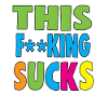 Tis f**king sucks